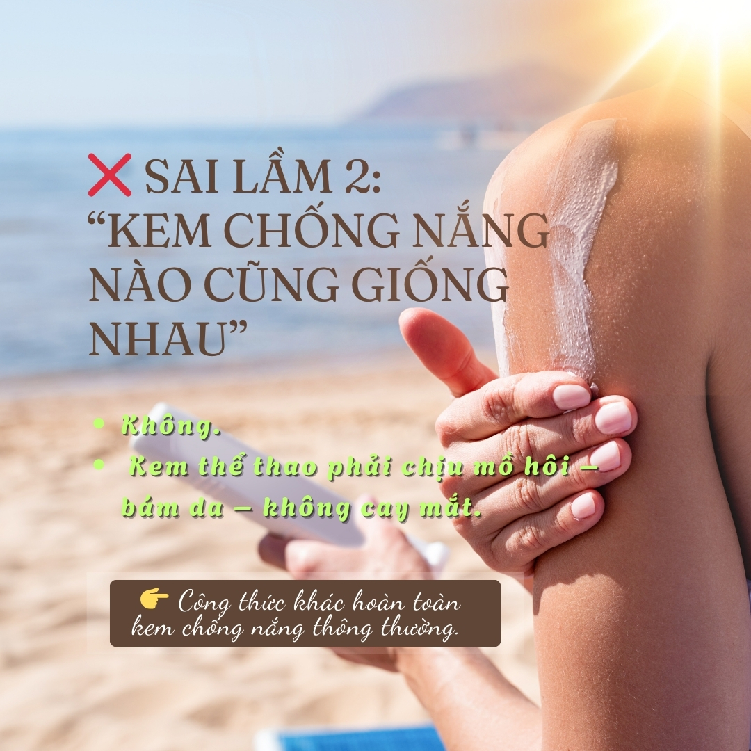 SAI LẦM 2: CHO RẰNG KEM CHỐNG NẮNG NÀO CŨNG GIỐNG NHAU