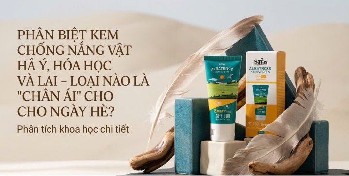 So sánh kem chống nắng vật lý, hóa học và lai: cơ chế hoạt động, ưu nhược điểm và cách chọn loại phù hợp cho da dưới nắng hè 40°C.